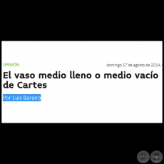 EL VASO MEDIO LLENO O MEDIO VACO DE CARTES - Por LUIS BAREIRO - Domingo, 17 de Agosto de 2014